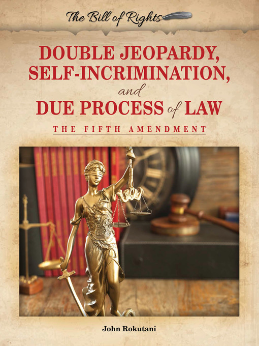 Upplýsingar um Double Jeopardy, Self-Incrimination, and Due Process of Law eftir John Rokutani - Biðlisti